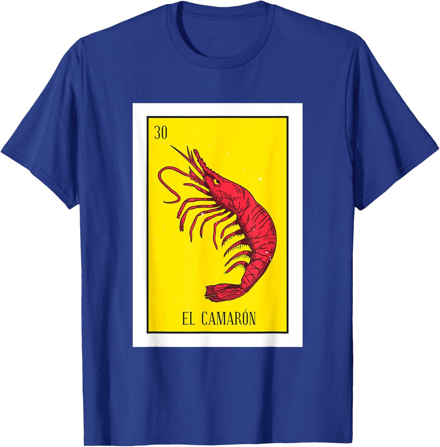 El Camaron Lottery Gift The Shrimp Card Mexican Lottery T-Shirt - T-Shirt | Royal