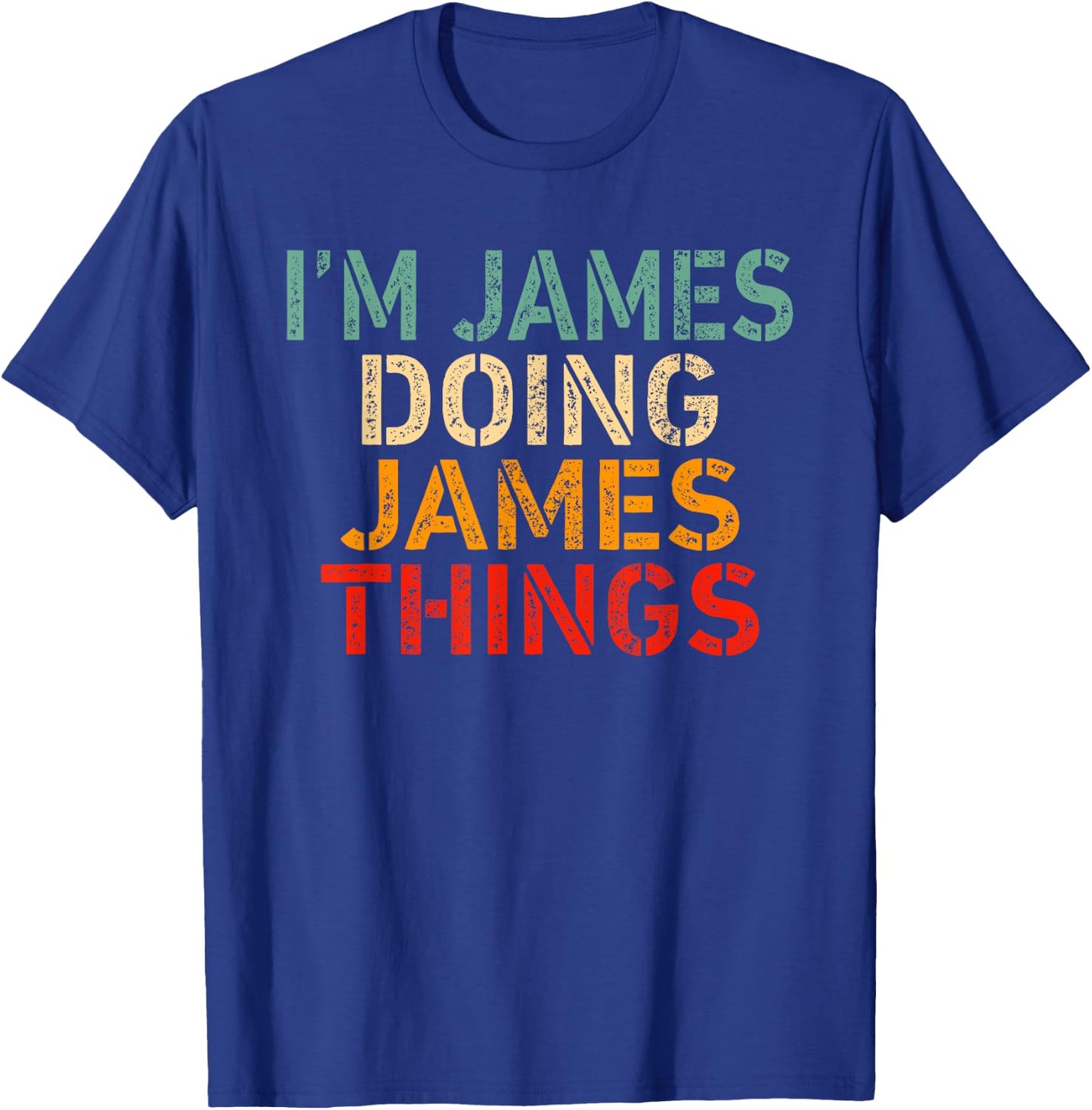 I'm JAMES Doing JAMES Things Funny Saying Birthday Christmas T-Shirt - T-Shirt | Royal