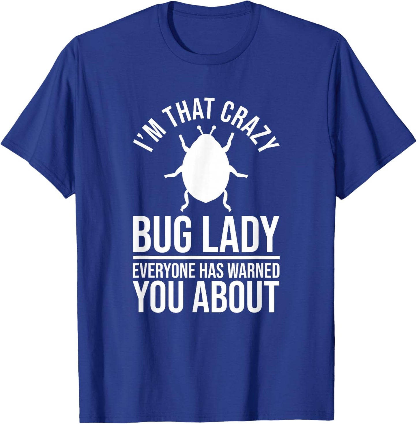 Entomology Insects - Entomologist Bug Lady T-Shirt - T-Shirt | Royal