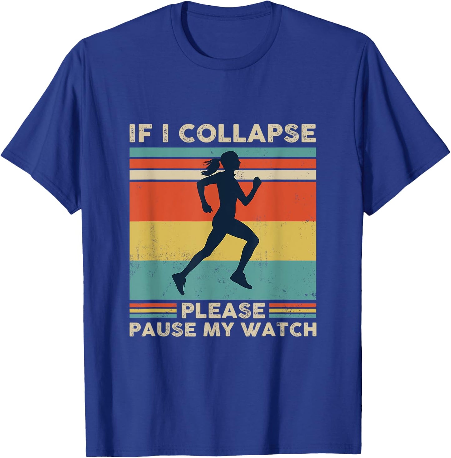 If I Collapse Please Pause My Watch T-Shirt - T-Shirt | Royal