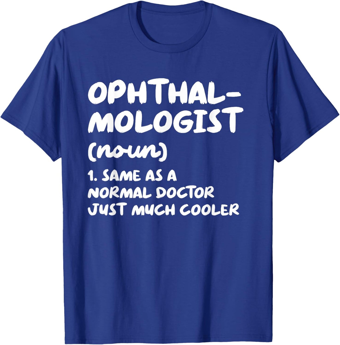 Ophthalmologist Definition Doctor Ophthalmology T-Shirt - T-Shirt | Royal