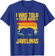 I was told there were javelinas Design for a Javelina lover T-Shirt - T-Shirt | Royal
