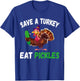Save a Turkey Eat Pickles Funny Thanksgiving Costume Gifts T-Shirt - T-Shirt | Royal