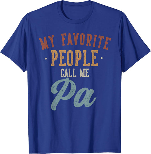 Best Pa Gifts Father's Day My Favorite People Call Me Pa - Funny Pa Birthday , Small, Black T-Shirt - T-Shirt | Royal
