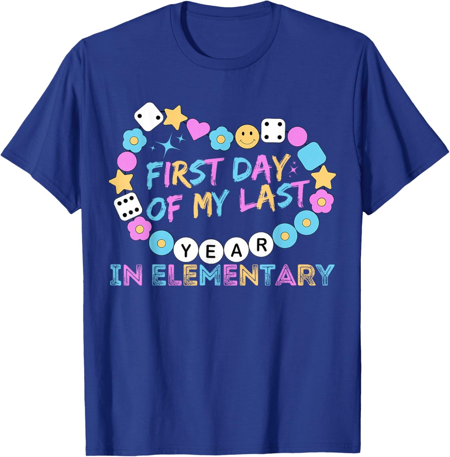First Day Of My Last Year In Elementary Back To School T-Shirt - T-Shirt | Royal