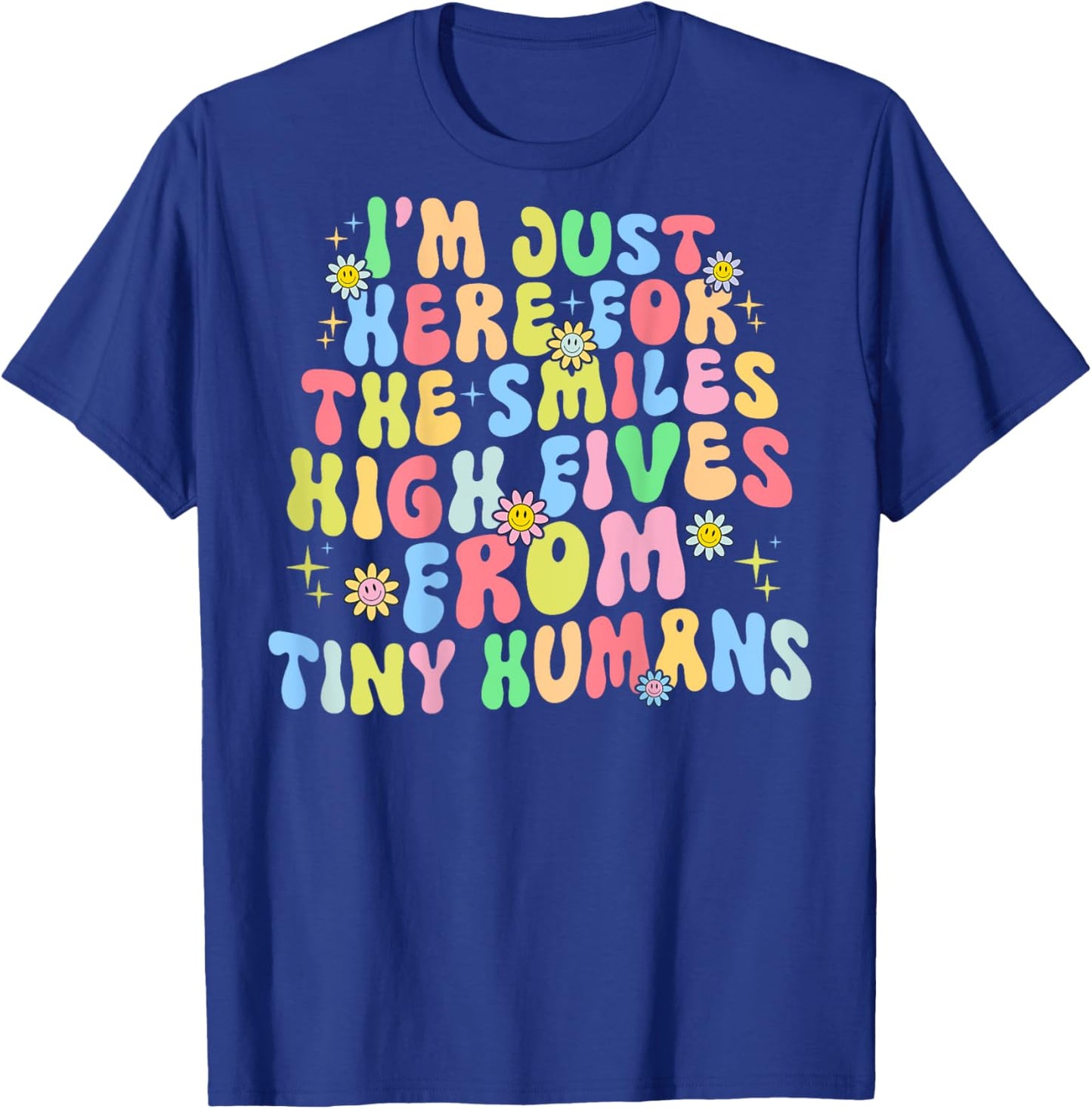 I’m Just here for The smiles High Fives Pediatric Nurse T-Shirt - T-Shirt | Royal