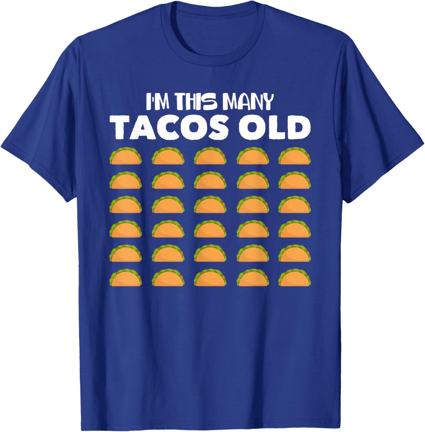 I'm This Many Tacos Old 30 Year Old Taco Lover 30th Birthday T-Shirt - T-Shirt | Royal