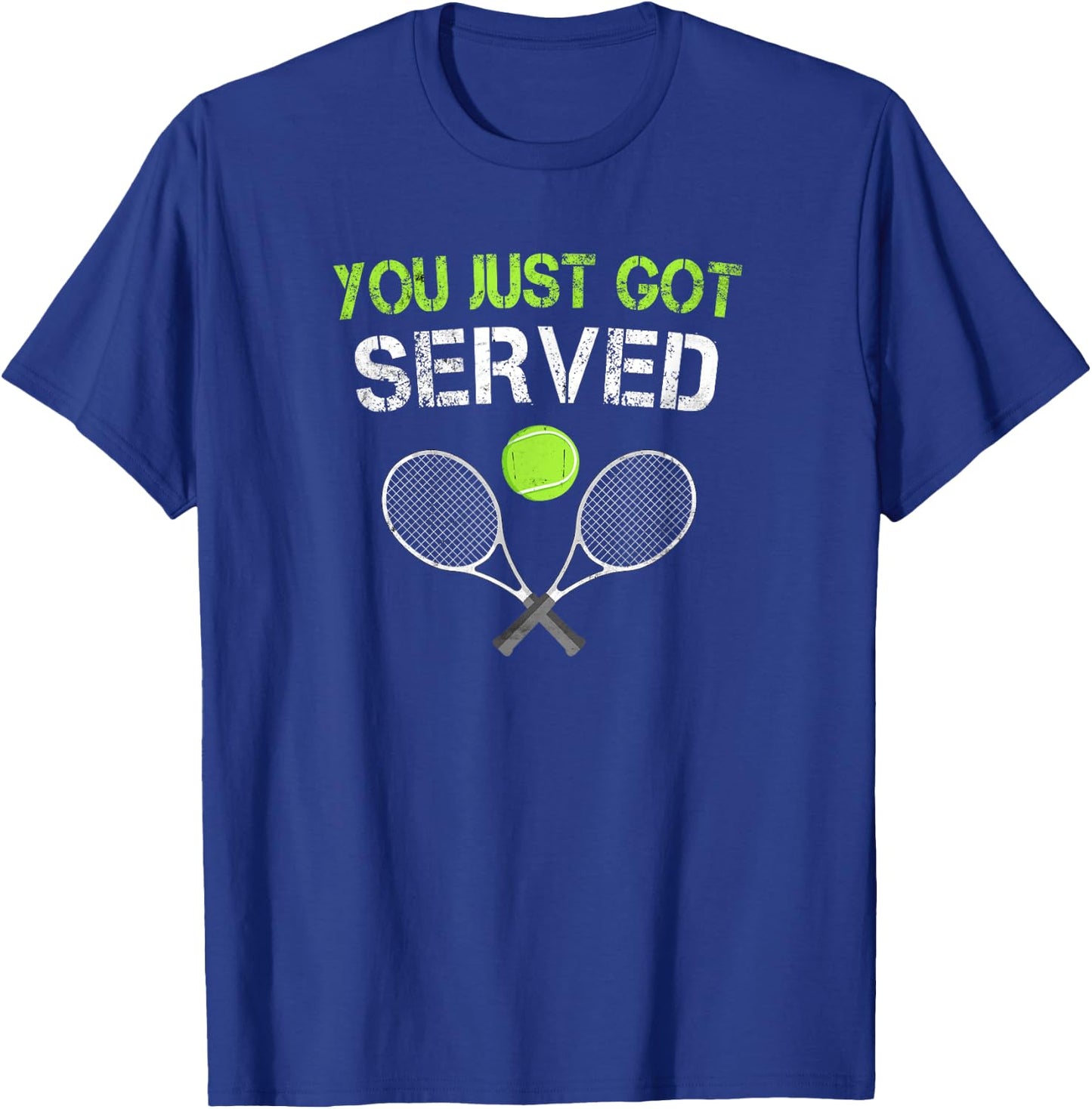 You Just Got Served Tennis T-Shirt - T-Shirt | Royal