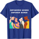 Empowered Women Empower Women Feminist Girl Power Strong T-Shirt - T-Shirt | Royal