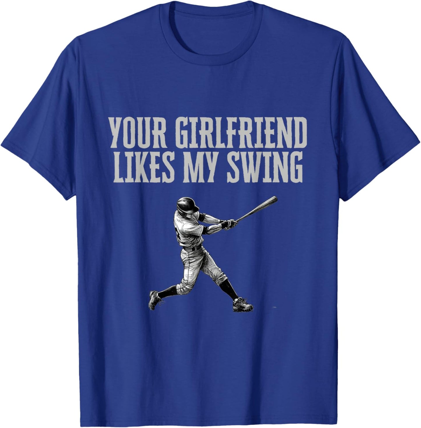 Funny Baseball Quote Your Girlfriend Likes My Swing Youth T-Shirt - T-Shirt | Royal