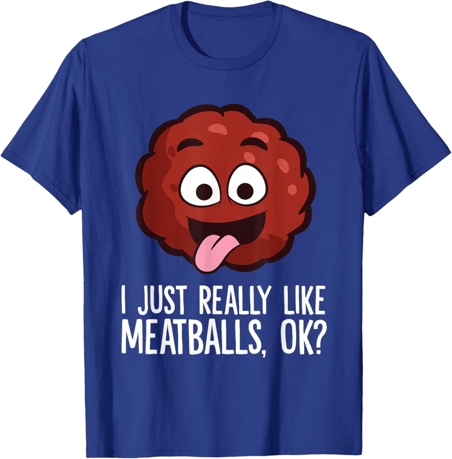 Meatball Lover I Just Really Like Meatballs T-Shirt - T-Shirt | Royal