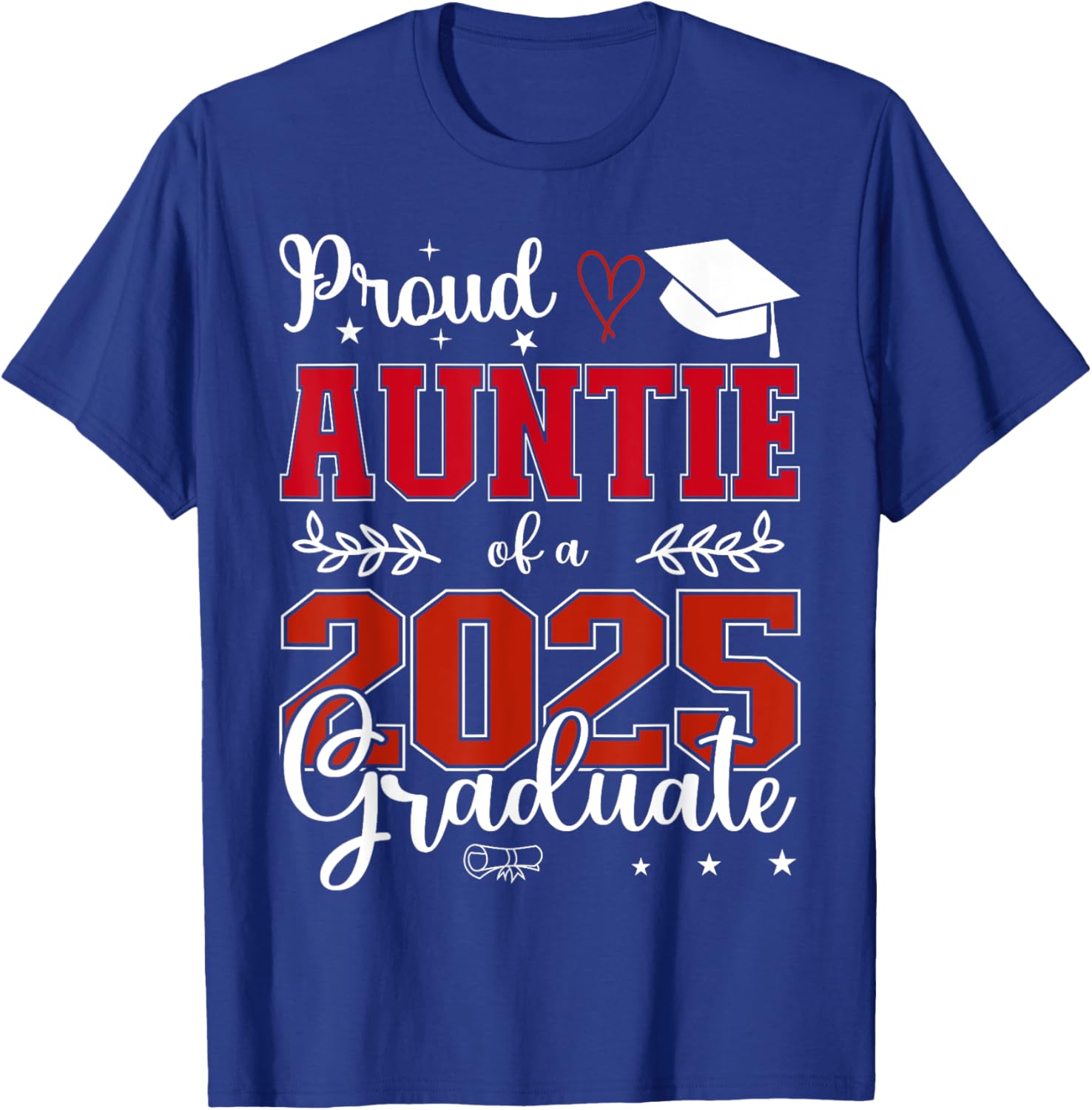 Proud Auntie of a class of 2025 graduate for graduation T-Shirt - T-Shirt | Royal