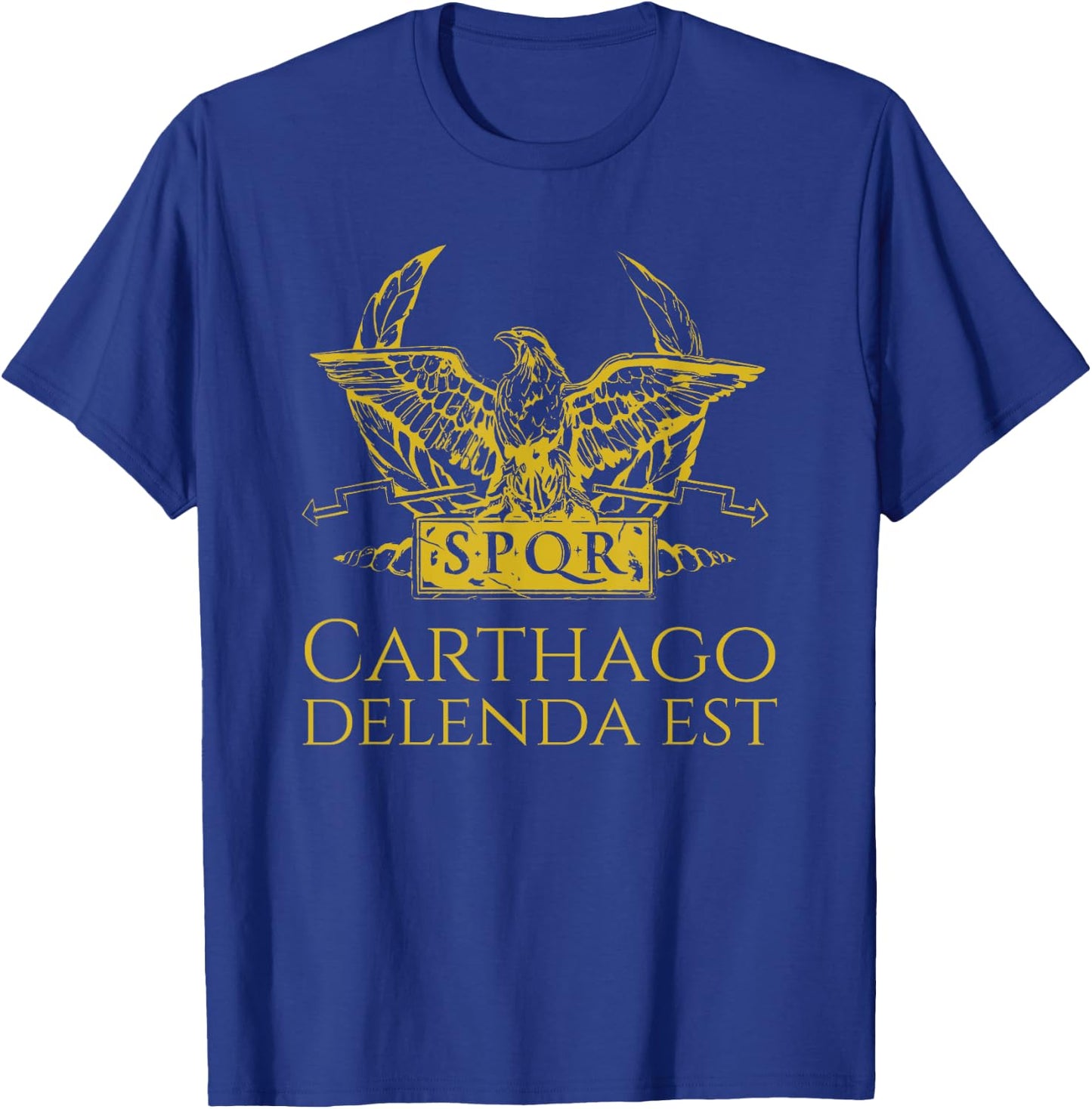Ancient Roman Quote SPQR Eagle - Carthage Must Be Destroyed T-Shirt - T-Shirt | Royal