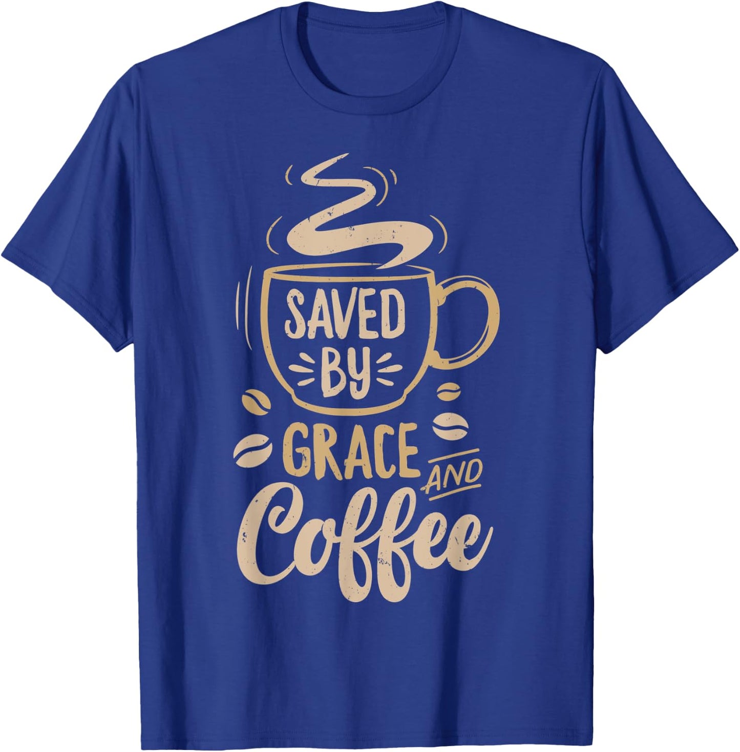 Saved By Grace And Coffee T shirt Christian Women Funny Gift T-Shirt - T-Shirt | Royal