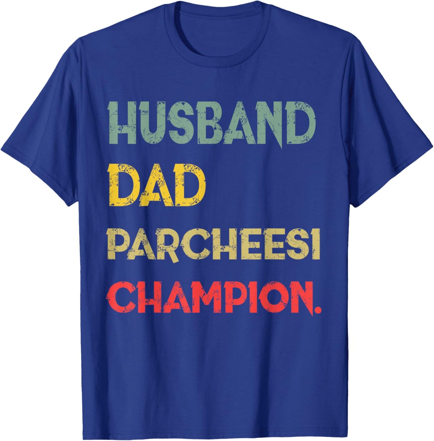 Husband Dad I'm a Parcheesi Champion Legend T-Shirt - T-Shirt | Royal