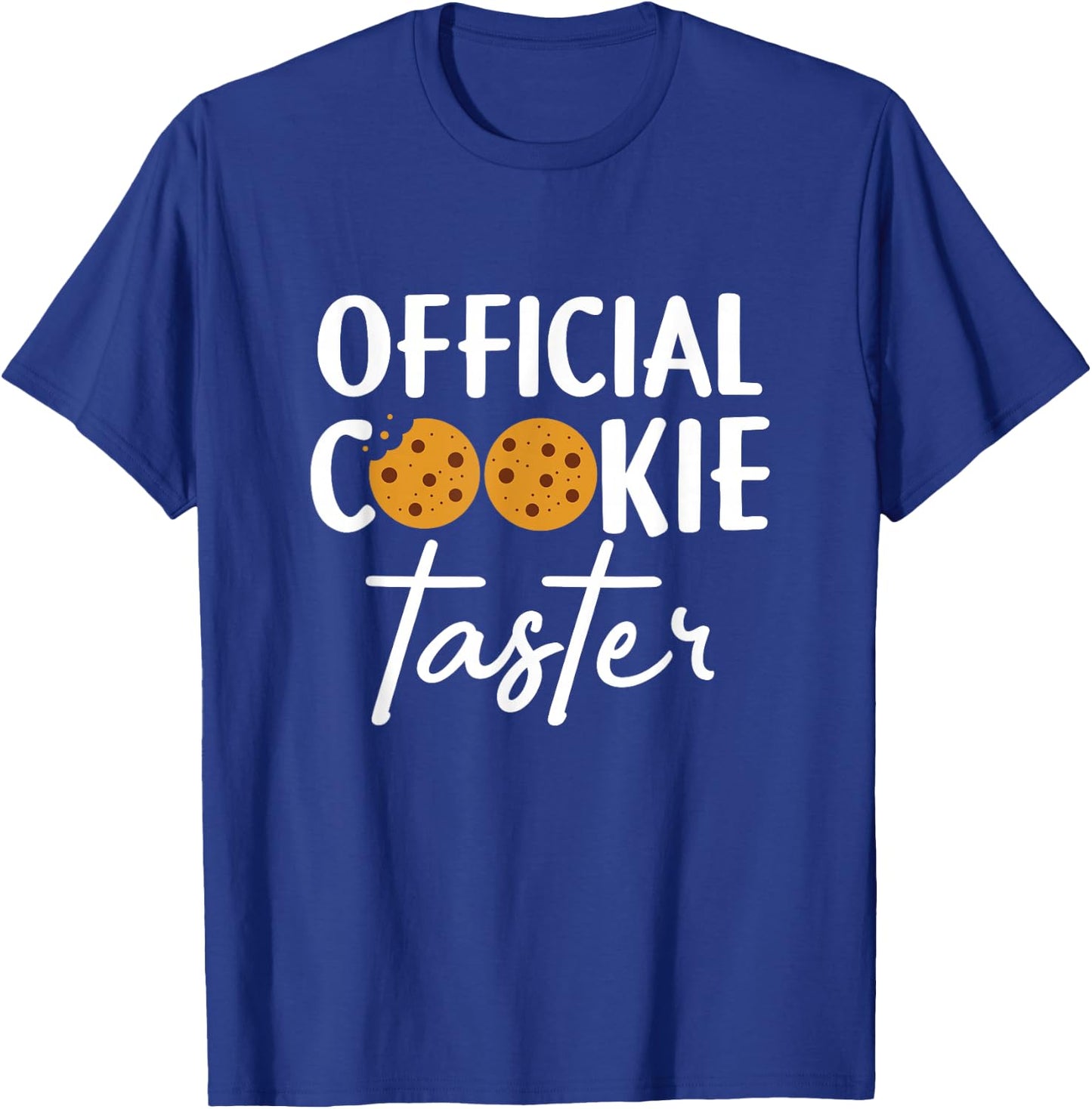 Cookie Taster - Cookie Lover Cookie Baker Cookie T-Shirt - T-Shirt | Royal
