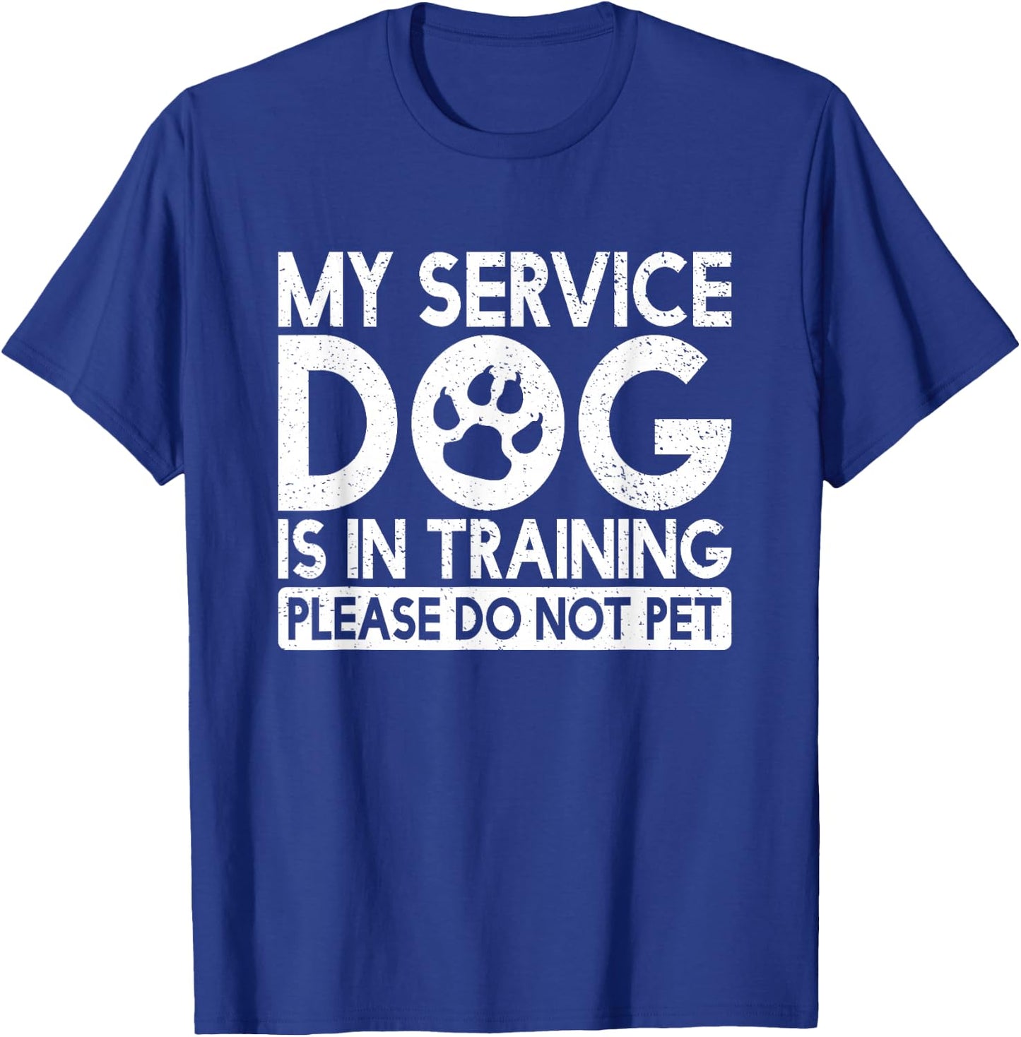 My Service Dog is in Training Please Do Not pet T-Shirt - T-Shirt | Royal