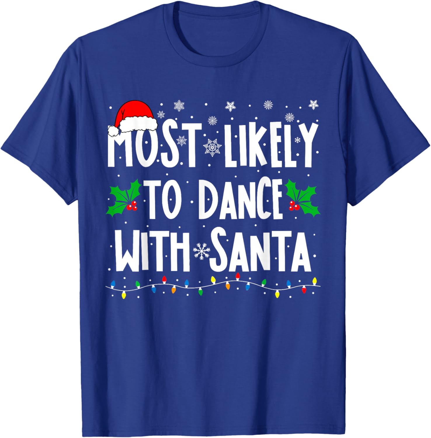 Most Likely To Dance With Santa Family Matching Christmas T-Shirt - T-Shirt | Royal
