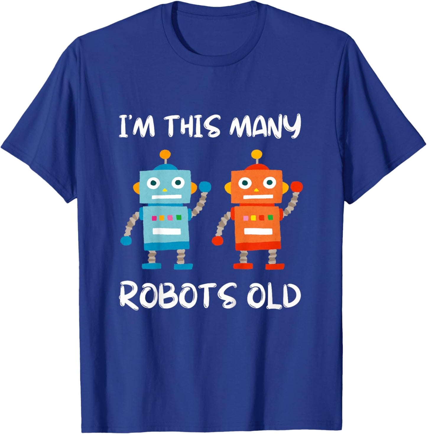I'm This Many Robots Old - Robotics 2nd Birthday 2 Years Old T-Shirt - T-Shirt | Royal