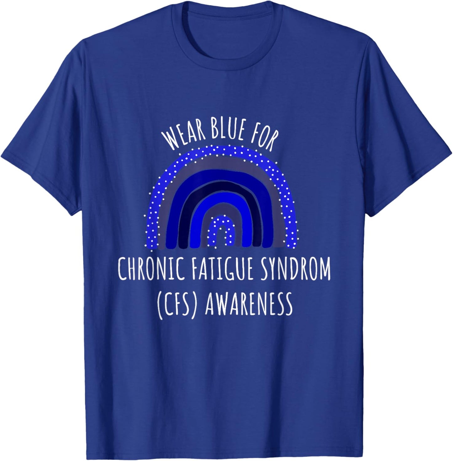 CFS Awareness Stuff | Chronic Fatigue Syndrome T-Shirt - T-Shirt | Royal
