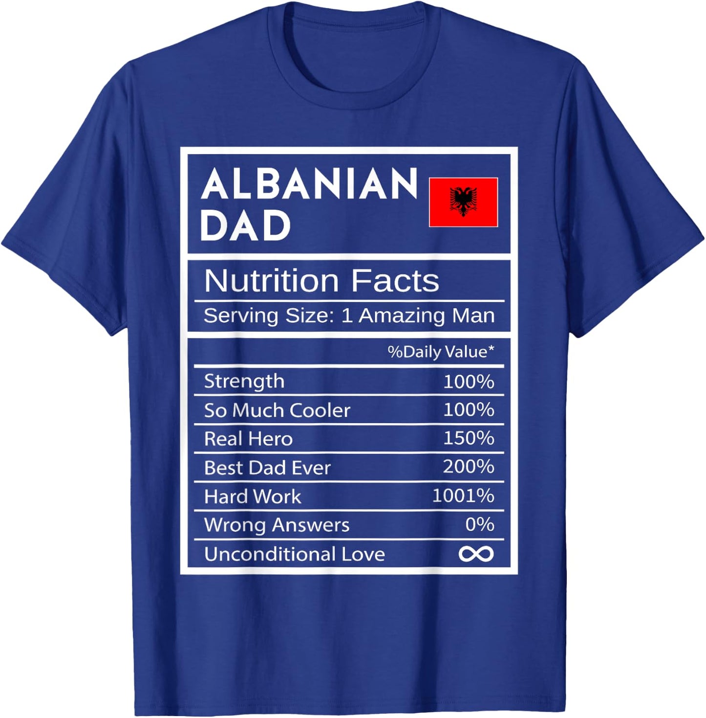 Albanian Dad Nutrition Facts National Pride Gift Dad T-Shirt - T-Shirt | Royal