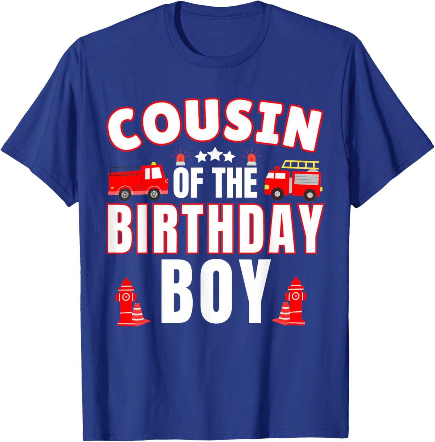 Cousin of the Birthday Boy Fire Truck Firefighter Bday Party T-Shirt - T-Shirt | Royal