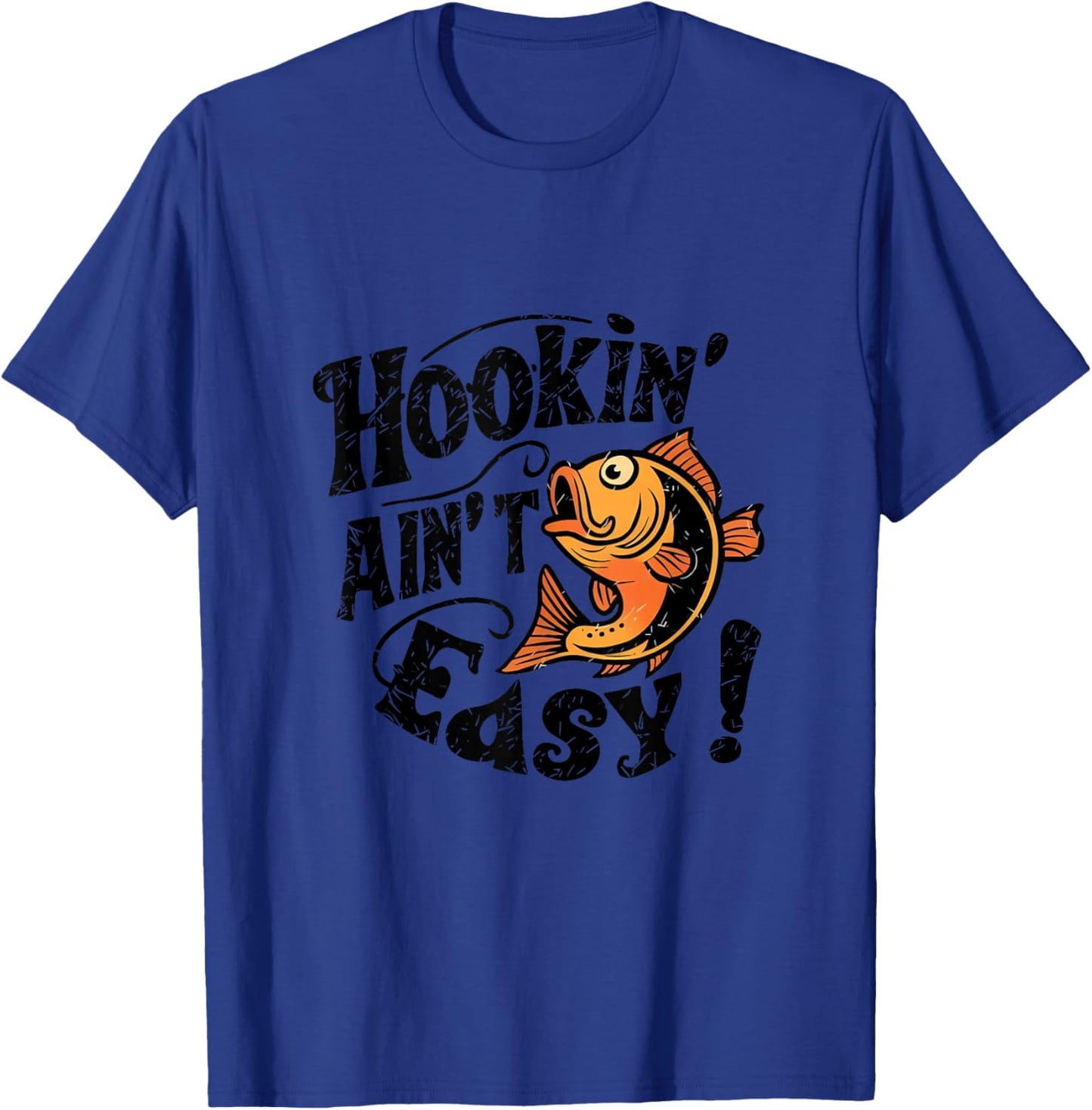 Hookin Aint Easy Fisherman Fishing T-Shirt - T-Shirt | Royal