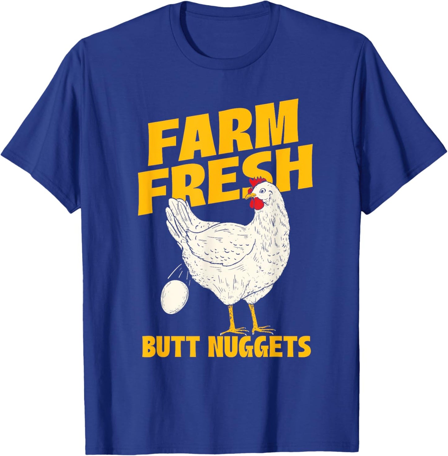 Farm Fresh Butt Nuggets - Chicken Farmer Farmyard Rancher T-Shirt - T-Shirt | Royal