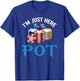 Funny Design for Poker fans - I'm just here for the Pot T-Shirt - T-Shirt | Royal