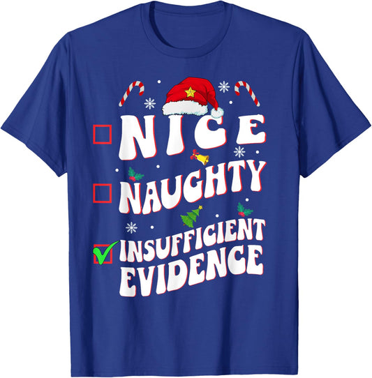 Nice Naughty Insufficient Evidence family christmas List T-Shirt - T-Shirt | Royal