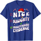 Nice Naughty Insufficient Evidence family christmas List T-Shirt - T-Shirt | Royal