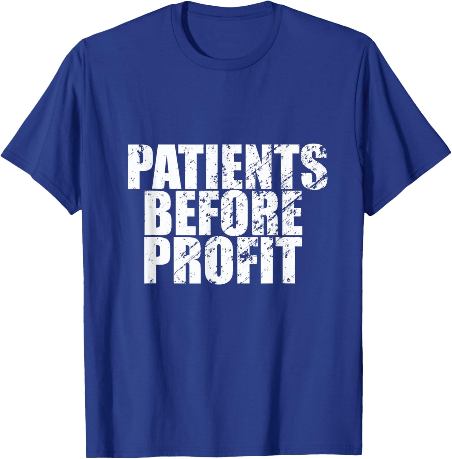 Patients Before Profit Nurses Strike Slogan T-Shirt - T-Shirt | Royal