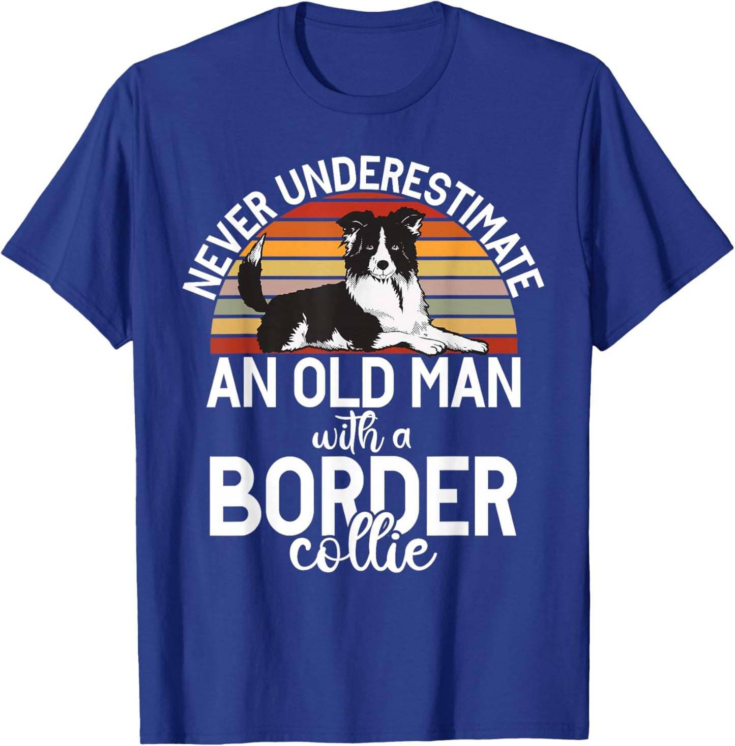 Never Understimate an Old Man with a Border Collie T-Shirt - T-Shirt | Royal