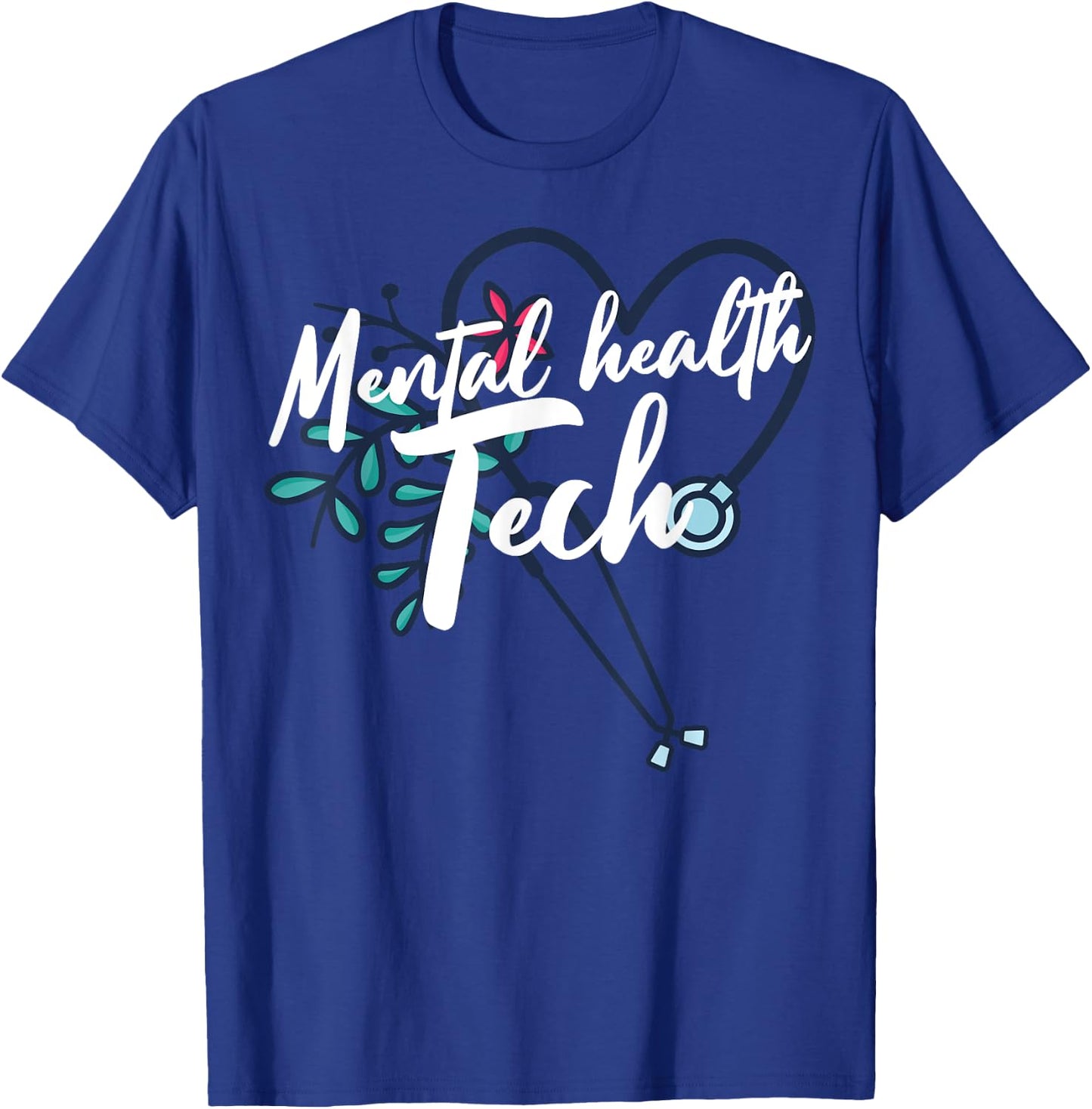 Mental Health Tech Healthcare Worker Psychiatric Technician T-Shirt - T-Shirt | Royal