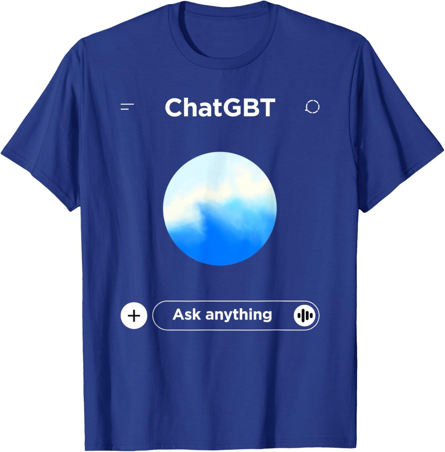 Chat GBT Ask Anything - Funny Ai Meme Parody T-Shirt - T-Shirt | Royal