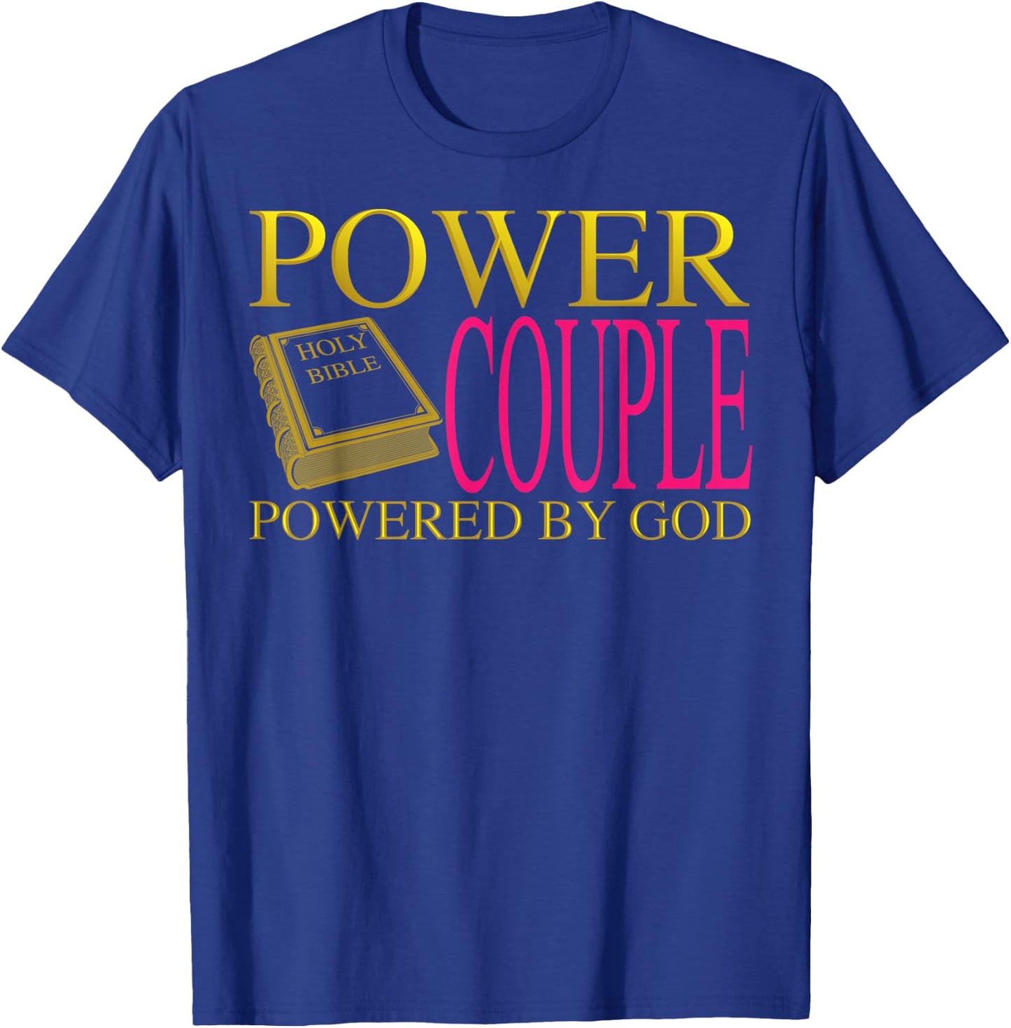 Funny Power Couple Powered God | Cool Christian Couple Gift T-Shirt - T-Shirt | Royal