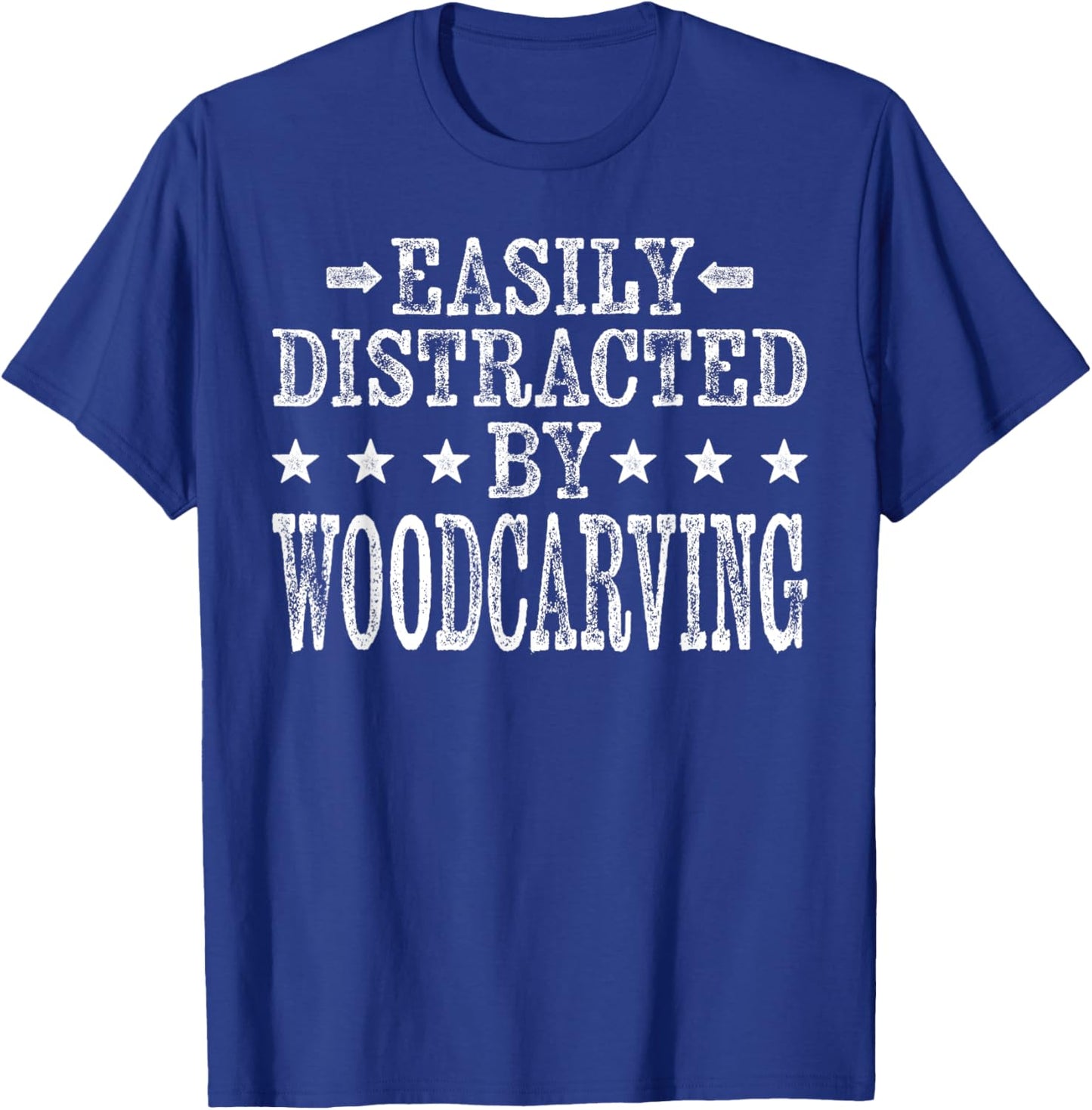 Easily Distracted By Woodcarving - Carpenter Woodcarver T-Shirt - T-Shirt | Royal