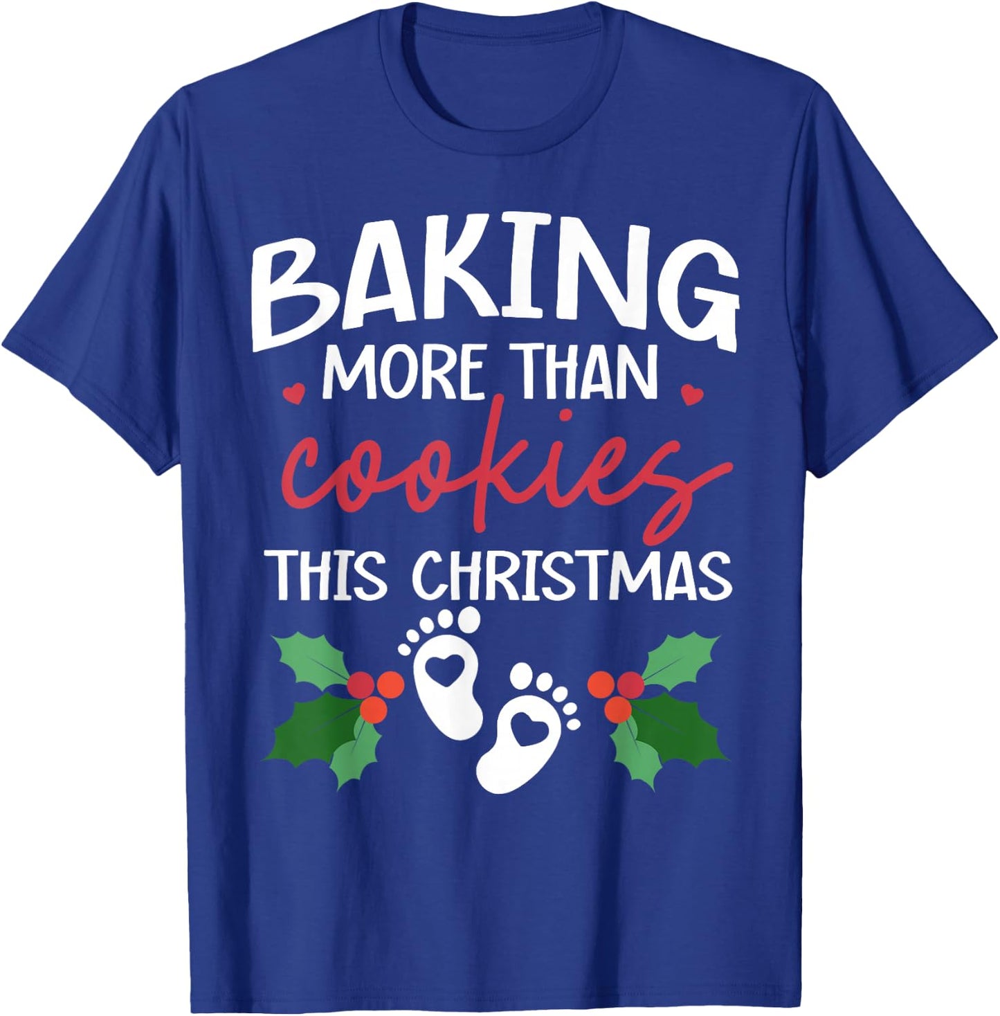 Baking More Than Cookies This Christmas Baby Announcement T-Shirt - T-Shirt | Royal