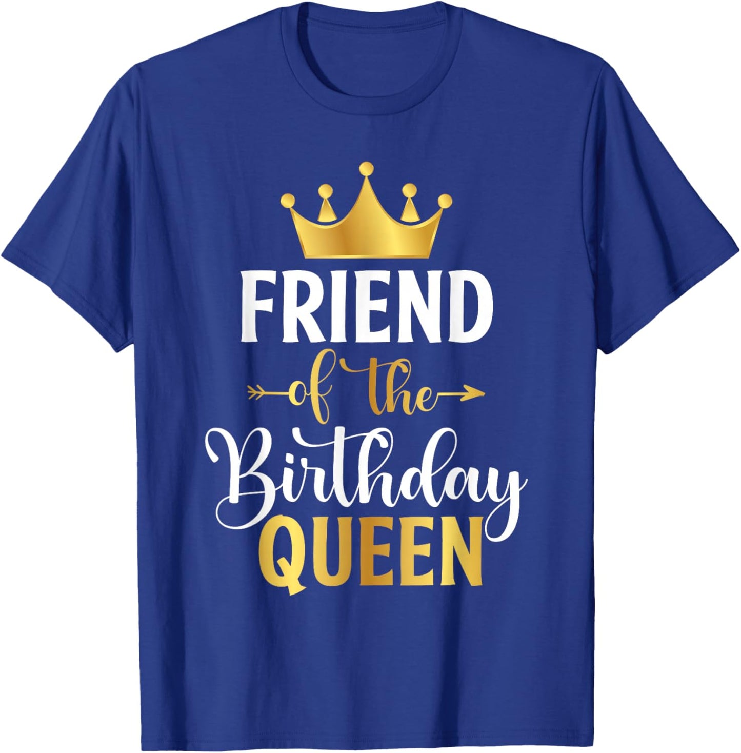 Friend of The Birthday Queen Women Birthday Party Gifts T-Shirt - T-Shirt | Royal