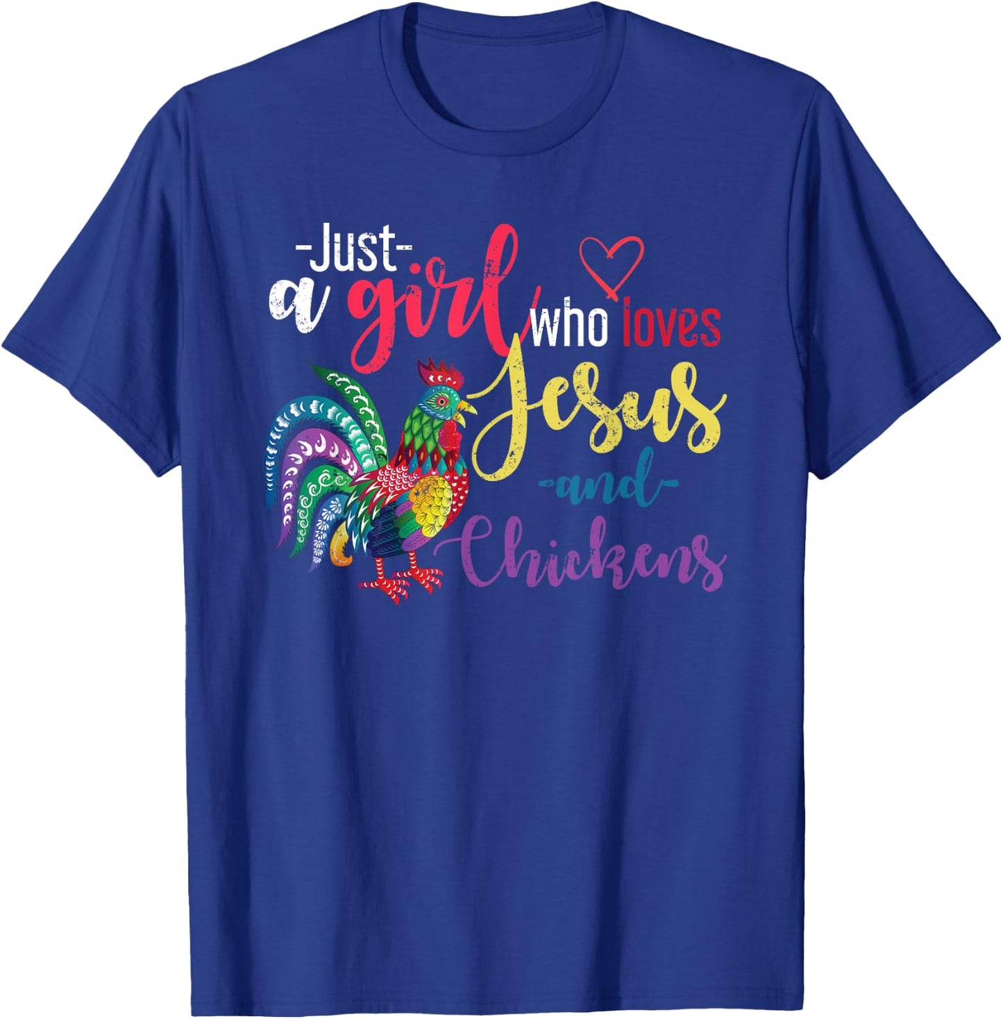 Just A Girl Wo Loves Jesus And Chickens Jesus T-Shirt - T-Shirt | Royal