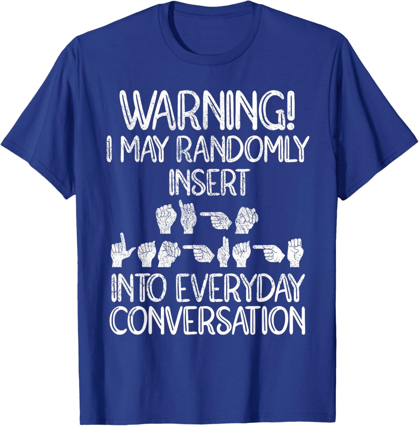 Funny ASL American Sign Language T-Shirt - T-Shirt | Royal