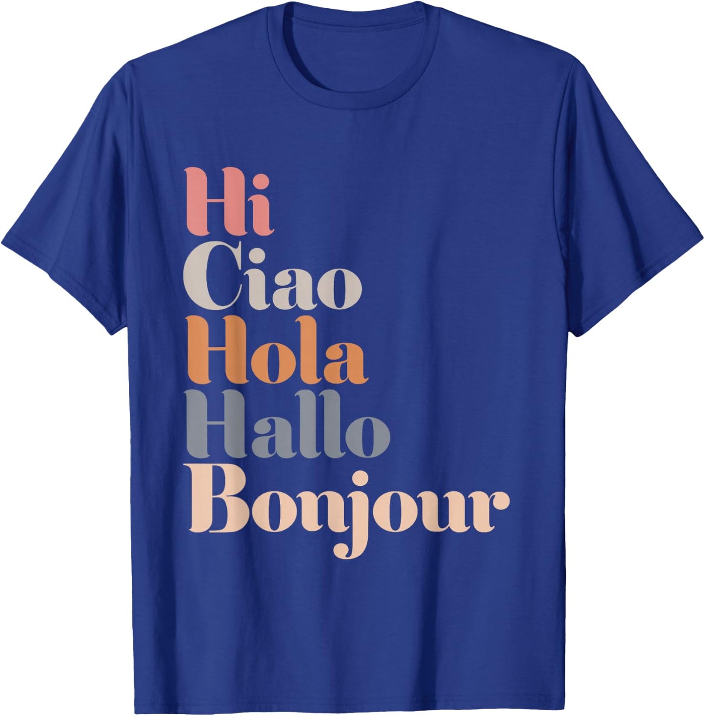 Hi Multiple Languages Hello Bonjour Ciao Hola Boho T-Shirt - T-Shirt | Royal