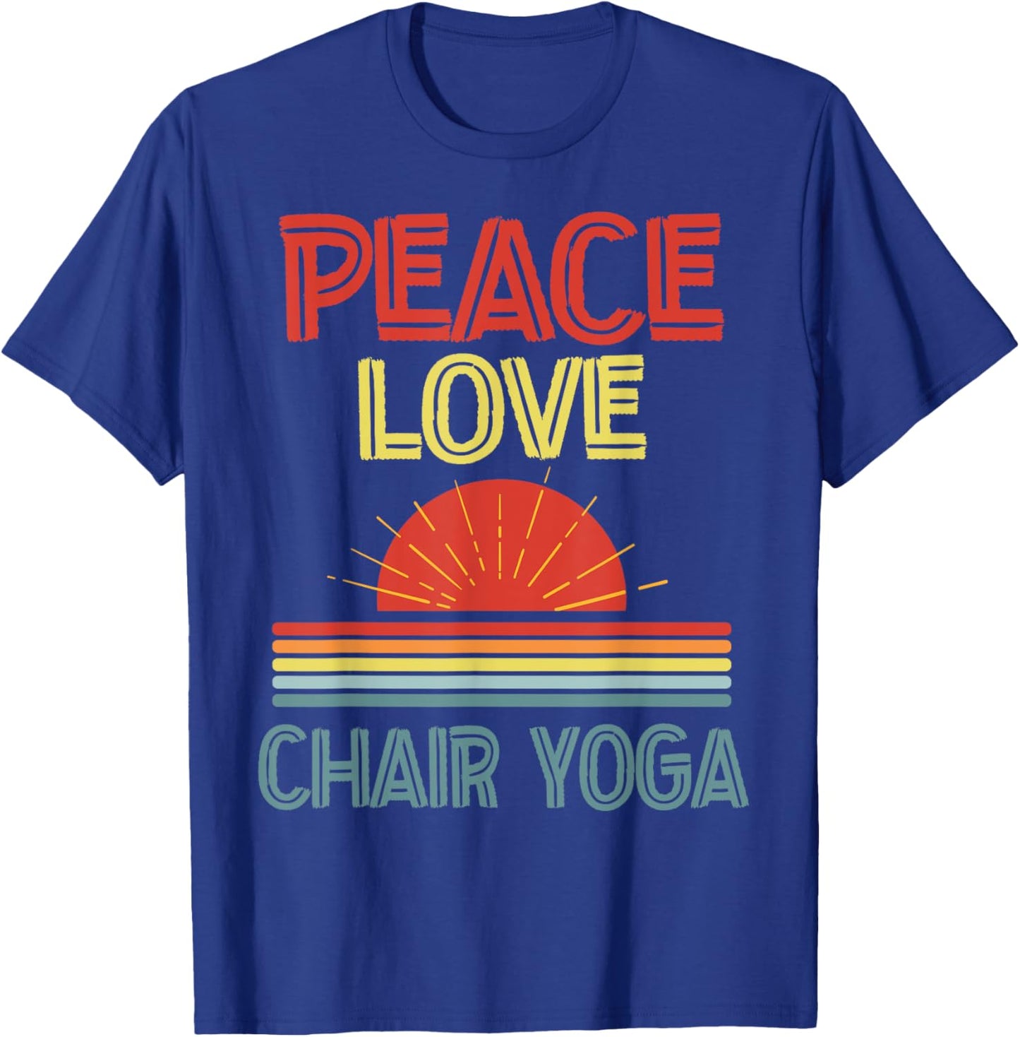 piece love Chair Yoga funny T-Shirt - T-Shirt | Royal