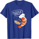 You Tellin' Me A Shrimp Fried This Rice Funny Shrimp Cooking T-Shirt - T-Shirt | Royal