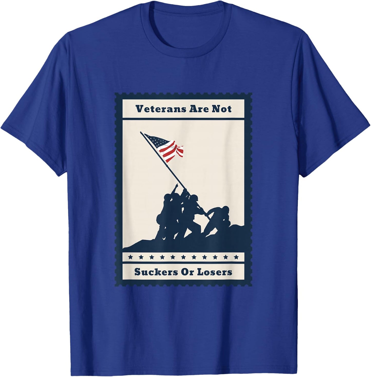 Veterans Are Not Suckers Or Losers Veterans Day T-Shirt - T-Shirt | Royal