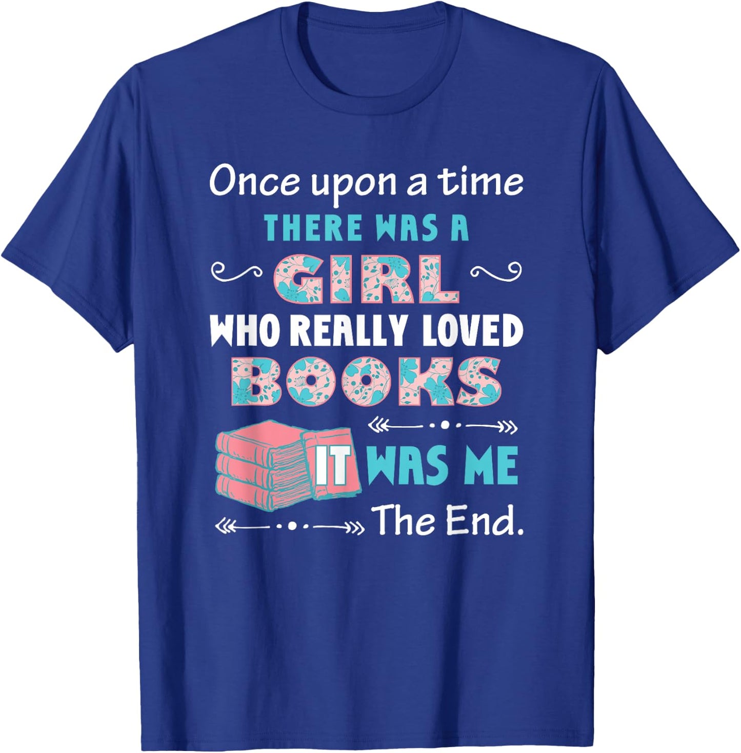 There Was A Girl Who Loved Books Book Lover Daughter Girls T-Shirt - T-Shirt | Royal