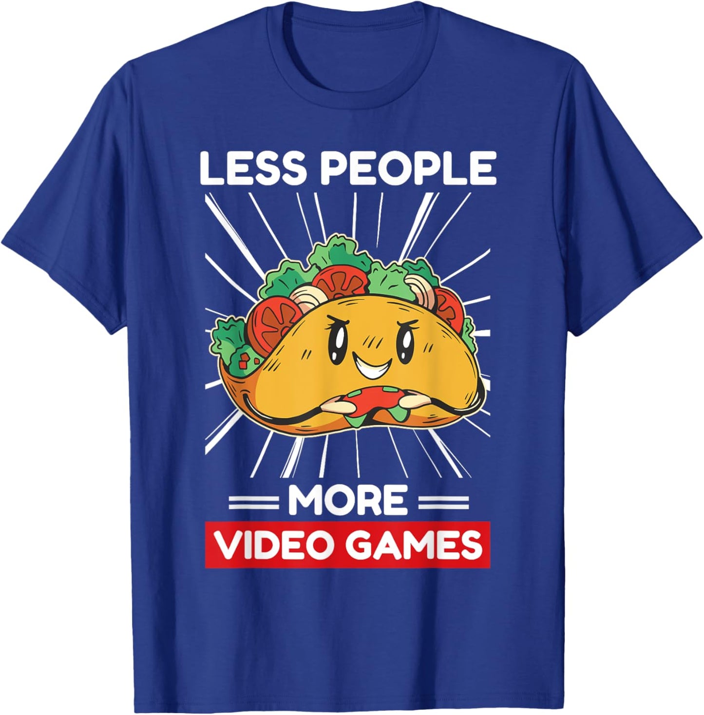 Cute Kawaii Taco Less People More Video Games T-Shirt - T-Shirt | Royal