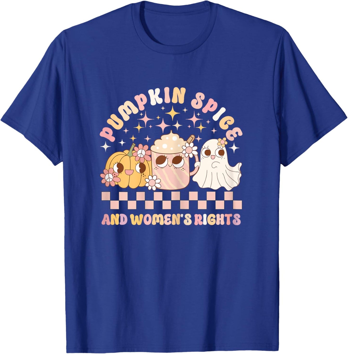 Pumpkin Spice and Women's Rights Cute Ghost Retro Women's T-Shirt - T-Shirt | Royal