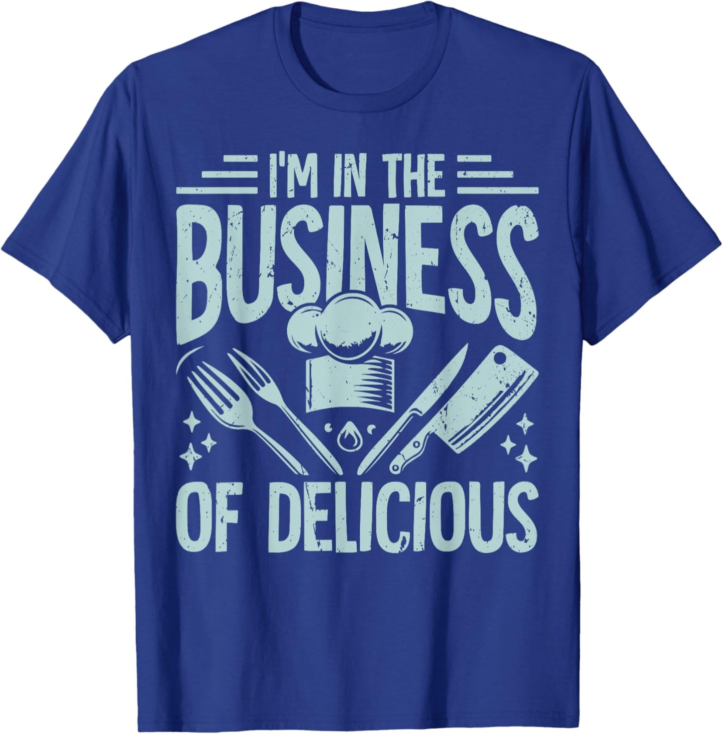 Im in the Business of Delicious Chef T-Shirt - T-Shirt | Royal