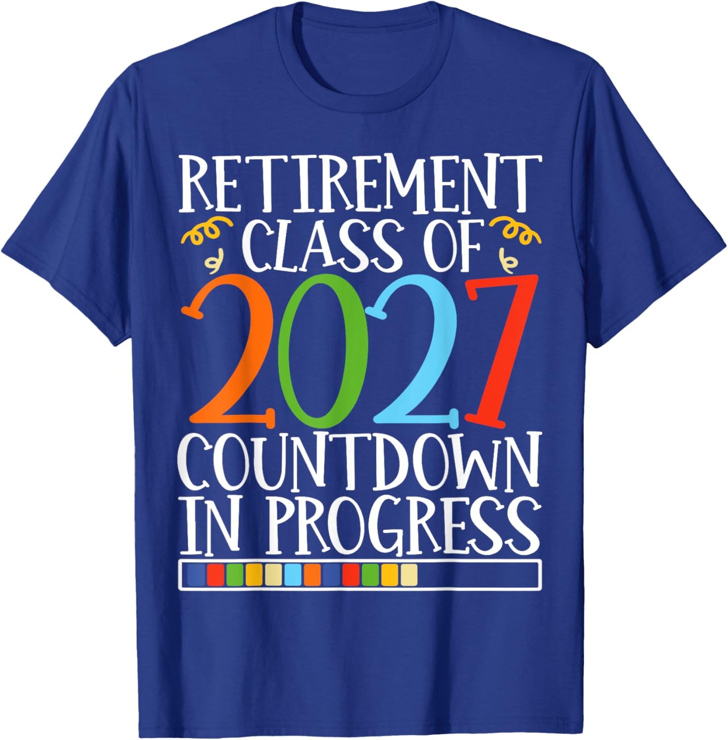 Retirement Class Of 2027 Countdown In Progress Fun Retire T-Shirt - T-Shirt | Royal